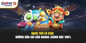 Bạch thủ lô EE88 tổng hợp phương pháp soi cầu dễ theo dõi