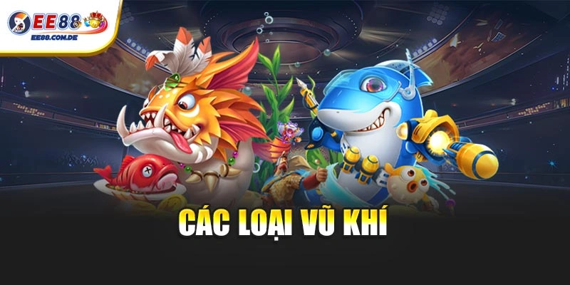 Hệ thống vũ khí bắn cá tích hợp nhiều tính năng nâng cao