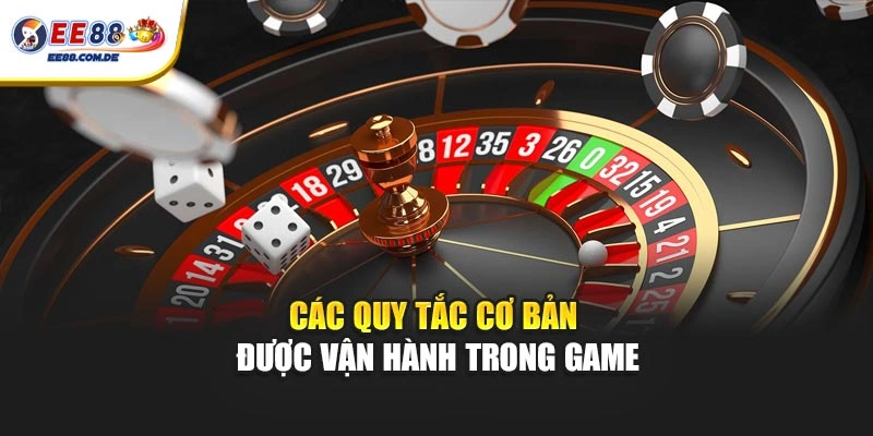 Các quy tắc cơ bản được vận hành trong game