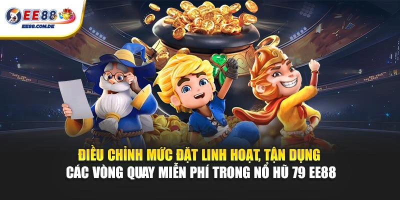 Mức đặt và vòng quay miễn phí là yếu tố cần quan sát