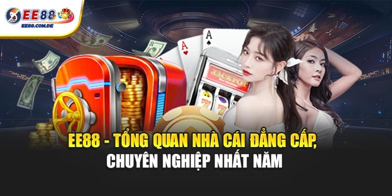 EE88 – Nhà Cái Chuyên Nghiệp, Uy Tín Nhất