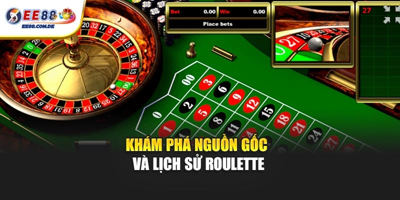 Khám phá nguồn gốc và lịch sử Roulette