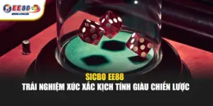 Khám phá Sicbo EE88 với lối chơi đơn giản nhưng nhiều chiều sâu