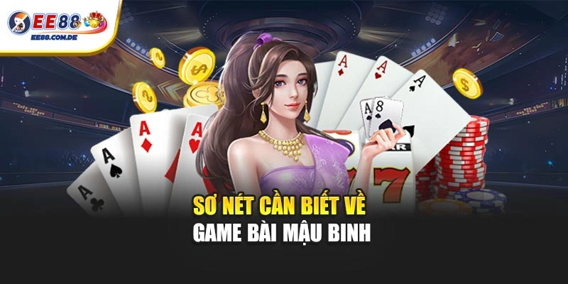 Vài điều cần biết về game bài Mậu Binh