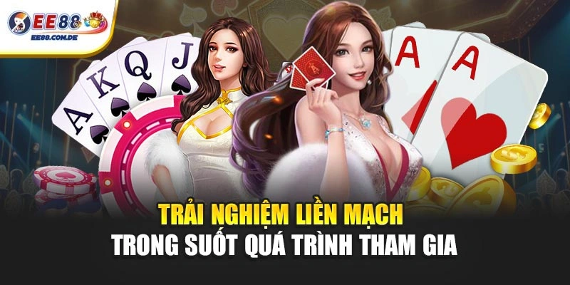 Trải nghiệm liền mạch trong suốt quá trình tham gia